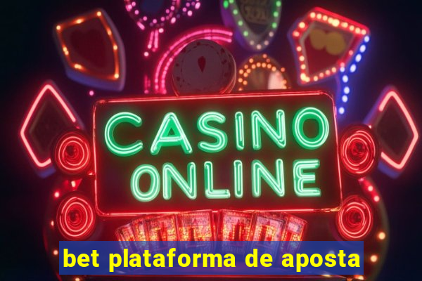 bet plataforma de aposta